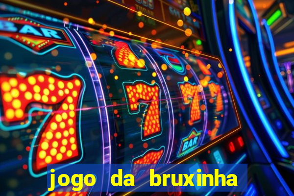 jogo da bruxinha que ganha dinheiro